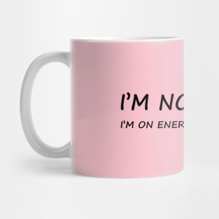 I Am Not Lazy | Energy Saving Mode Mug